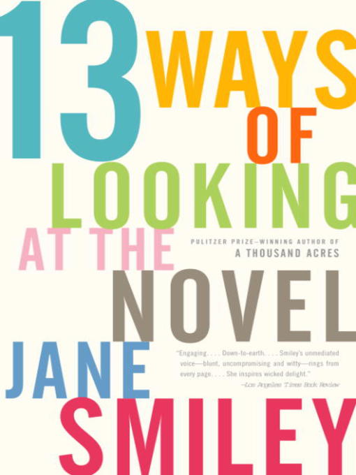 Title details for 13 Ways of Looking at the Novel by Jane Smiley - Available